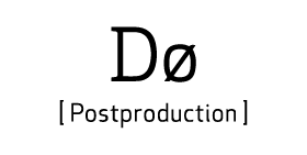 Dø Postproduction